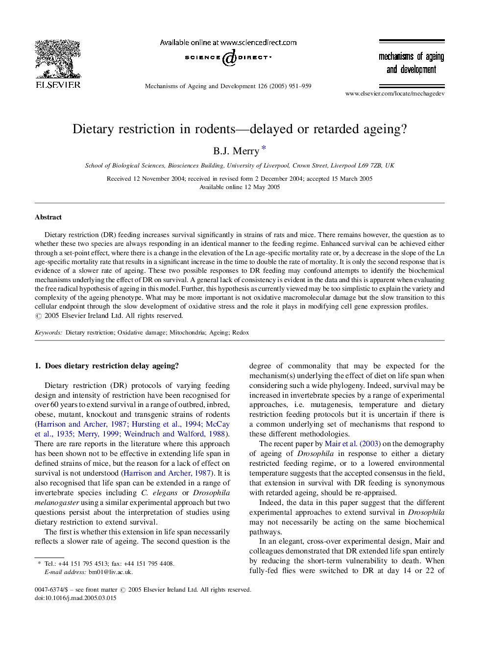 Dietary restriction in rodents-delayed or retarded ageing?