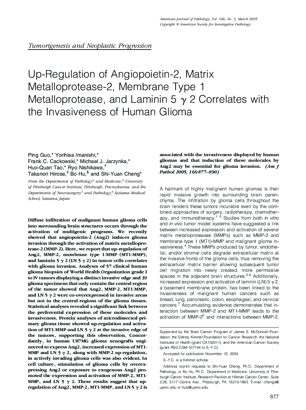 Up-Regulation of Angiopoietin-2, Matrix Metalloprotease-2, Membrane Type 1 Metalloprotease, and Laminin 5 Î³ 2 Correlates with the Invasiveness of Human Glioma